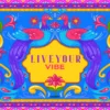 Live Your Vibe